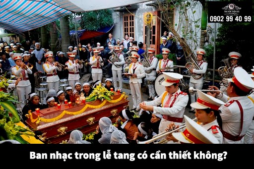 Ban nhạc trong lễ tang có cần thiết không?