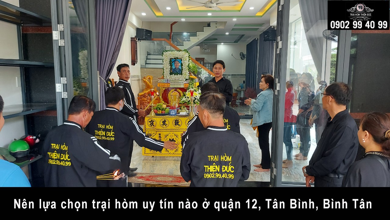 Nên lựa chọn trại hòm uy tín nào ở quận 12, Tân Bình, Bình Tân