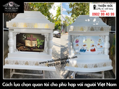 Cách lựa chọn quan tài cho phù hợp với người Việt Nam