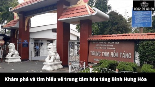 Khám phá và tìm hiểu về trung tâm hỏa táng Bình Hưng Hòa