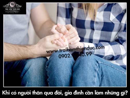 Khi có người thân qua đời, gia đình cần làm những gì?