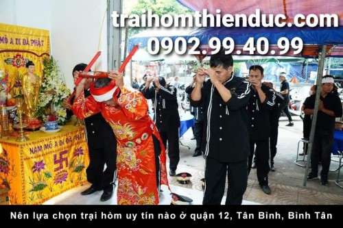 Nên lựa chọn trại hòm uy tín nào ở quận 12, Tân Bình, Bình Tân