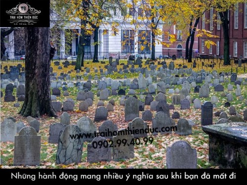 Những hành động mang nhiều ý nghĩa sau khi bạn đã mất đi